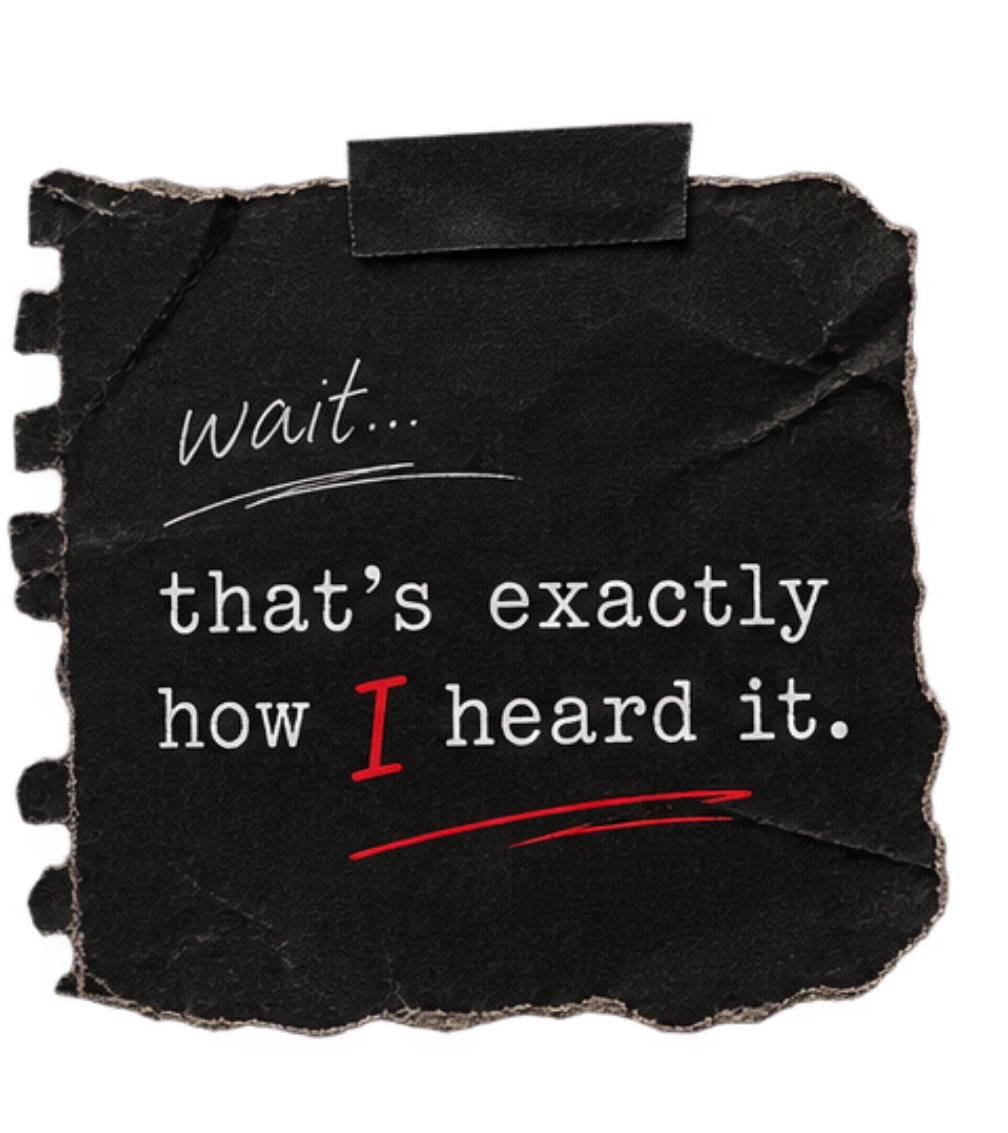 wait&hellip; that's exactly how I heard it.
